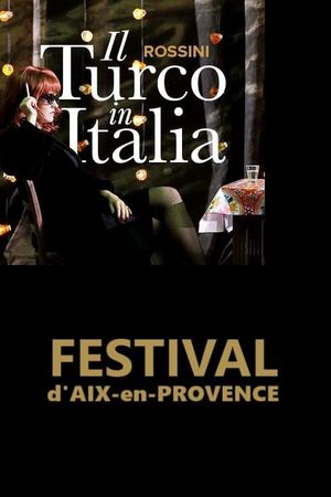 Il Turco in Italia - Festival d'Aix-en-Provence's poster