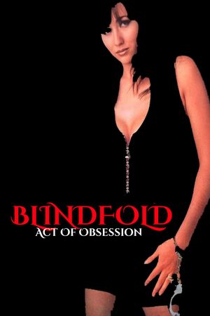 Blindfold: Acts of Obsession's poster