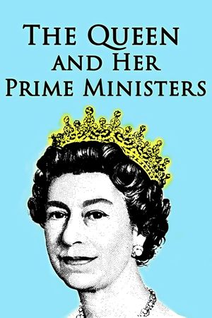 The Queen and Her Prime Ministers's poster image