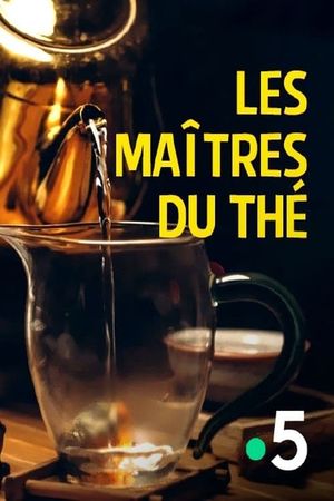 Les Maîtres du thé's poster