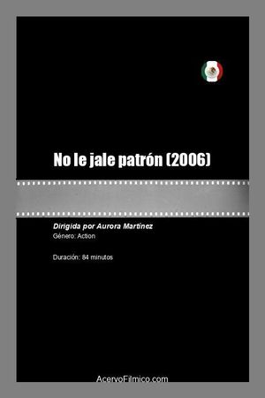 No le jale patrón's poster