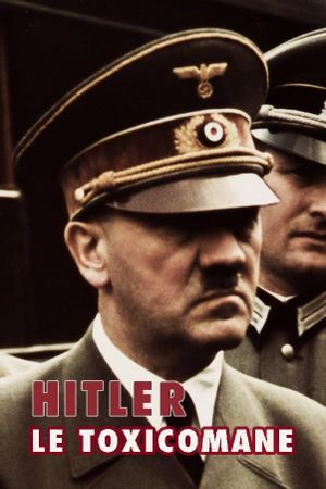 hitler le toxicomane's poster