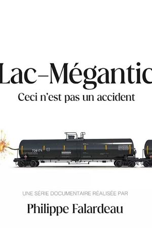 Lac-Mégantic: This Is Not An Accident's poster image