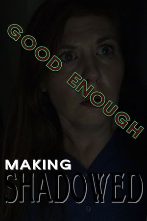 Good Enough: Making Shadowed's poster