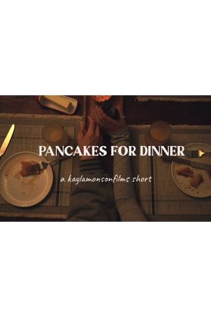 Pancakes for Dinner - Short Film's poster