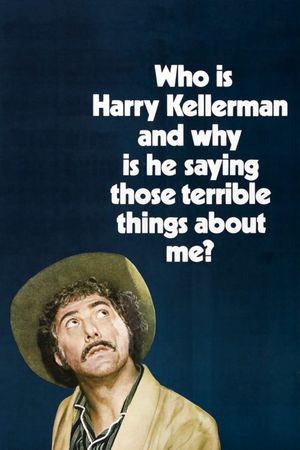 Who Is Harry Kellerman and Why Is He Saying Those Terrible Things About Me?'s poster