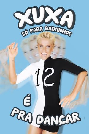 Xuxa Só Para Baixinhos 12: É Pra Dançar's poster