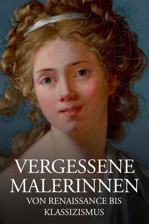 Geniale Frauen - Malerinnen von der Renaissance bis zum Klassizismus's poster