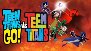 Teen Titans Go! vs. Teen Titans's poster