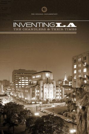 Inventing L.A.: The Chandlers and Their Times's poster
