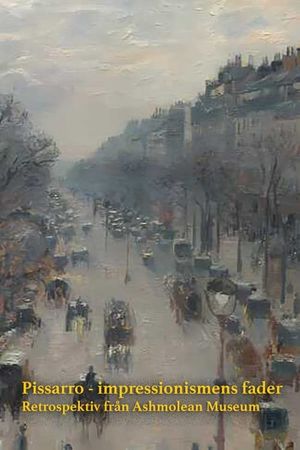 Exhibition On Screen: Pissarro - The Father Of Impressionism's poster