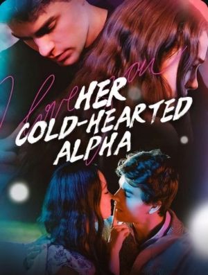 Her Cold-Hearted Alpha's poster