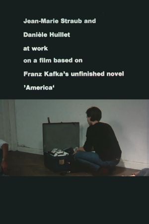 Jean-Marie Straub and Danièle Huillet at Work on a Film Based on Franz Kafka’s Amerika's poster