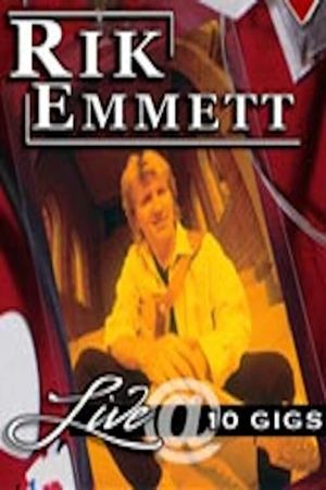 Rik Emmett - Live at 10 Gigs's poster