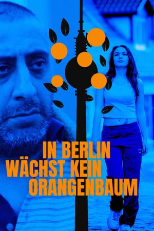 In Berlin wächst kein Orangenbaum's poster