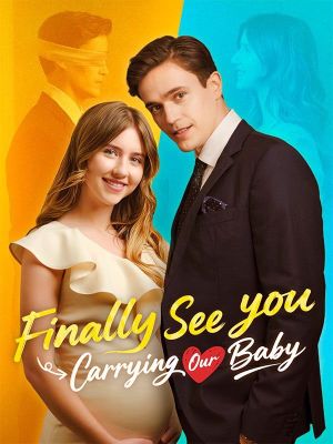 Finally See You Carrying Our Baby's poster