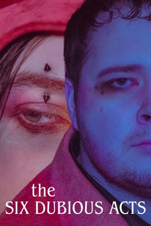The Six Dubious Acts's poster