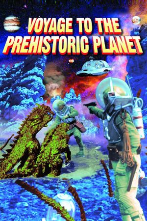 Voyage to the Prehistoric Planet's poster