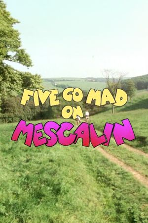 Five Go Mad on Mescalin's poster