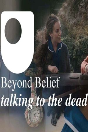 Beyond Belief - talking to the dead's poster