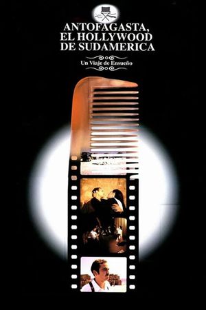 Antofagasta, el Hollywood de Sudamerica's poster