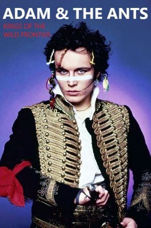 Adam and the Ants - Kings of the Wild Frontier's poster