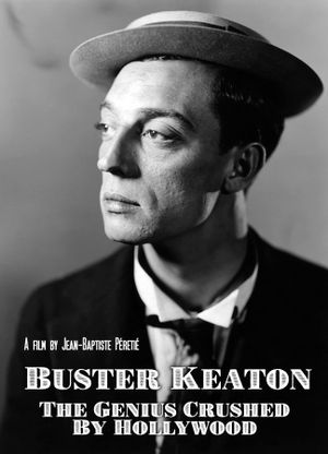 Buster Keaton: The Genius Destroyed by Hollywood's poster image