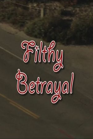 Filthy Betrayal's poster