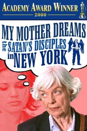 My Mother Dreams the Satan's Disciples in New York's poster