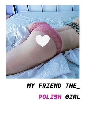 My Friend the Polish Girl's poster