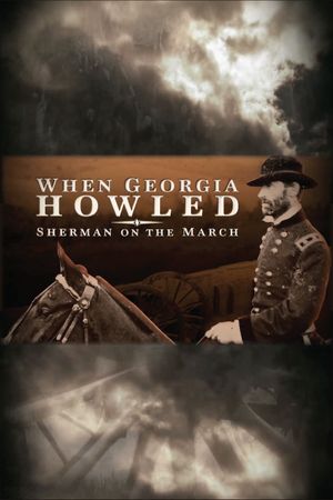 When Georgia Howled: Sherman on the March's poster