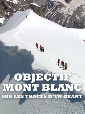 Objectif Mont Blanc's poster