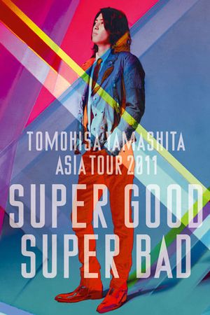 TOMOHISA YAMASHITA ASIA TOUR 2011 SUPER GOOD SUPER BAD's poster