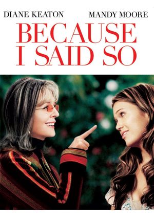 Because I Said So's poster