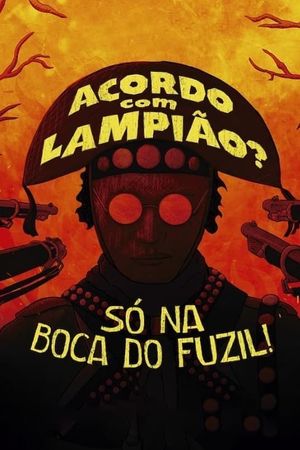 Acordo com Lampião? Só na Boca do Fuzil!'s poster