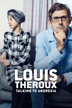 Louis Theroux: Talking to Anorexia's poster