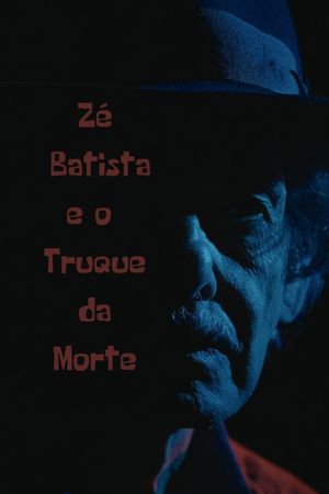 Zé Batista e o Truque da Morte's poster