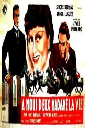 À nous deux, madame la vie's poster