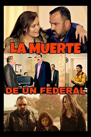 La Muerte De Un Federal's poster