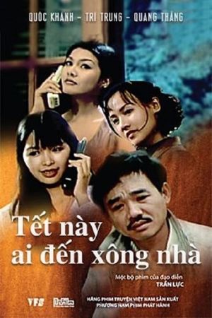 Tết Này Ai Đến Xông Nhà's poster