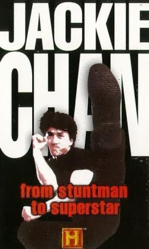 Jackie Chan - From Stuntman to Superstar's poster