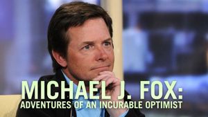 Michael J. Fox: Adventures of an Incurable Optimist's poster