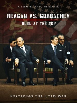 Gorbachev-Reagan: Duel at the top's poster