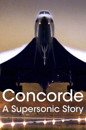 Concorde: A Supersonic Story's poster image