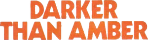 Darker Than Amber's poster