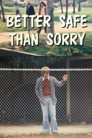 Better Safe Than Sorry's poster