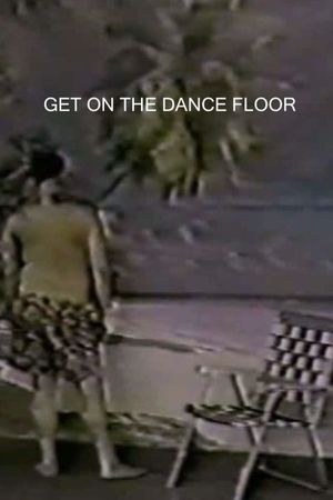 Get On The Dance Floor's poster