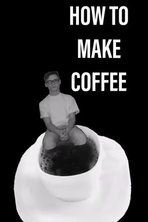 How to Make Coffee's poster