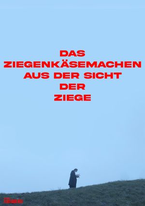 Das Ziegenkäsemachen aus der Sicht der Ziege's poster