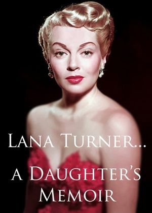 Lana Turner... a Daughter's Memoir's poster